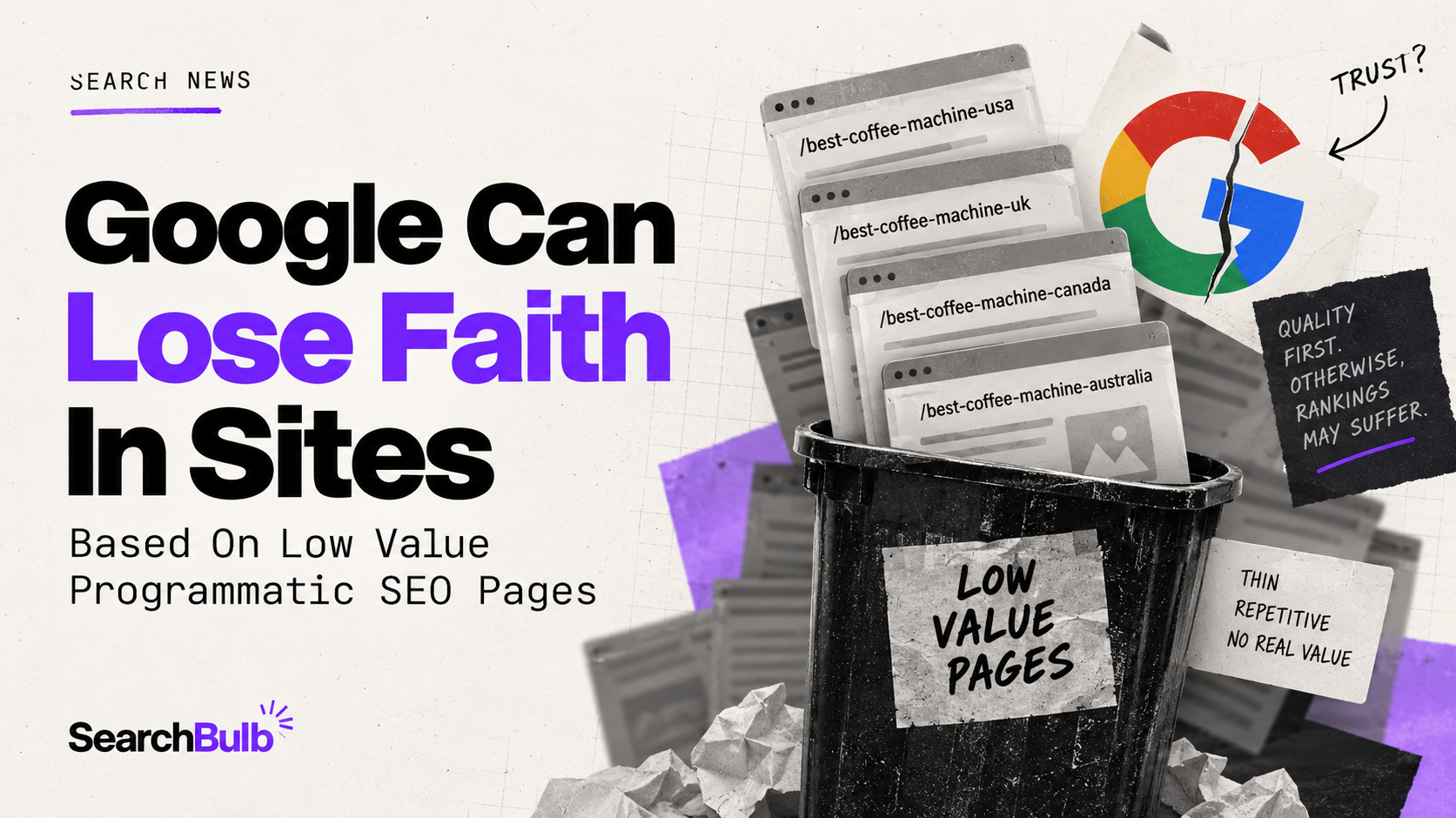 Google Can Lose Faith In Sites Based On Low Value Programmatic SEO Pages